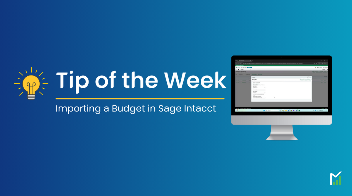 Tip of the week importing a budget in Sage Intacct