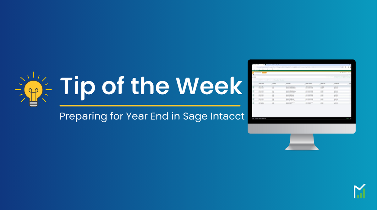 Tip of the week preparing for year end with Sage Intacct
